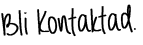 bli_kontaktad